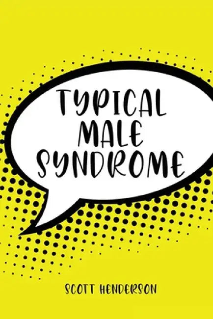 Typical Male Syndrome by Scott Henderson