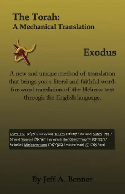 The Torah: A Mechanical Translation - Exodus by Jeff A. Benner