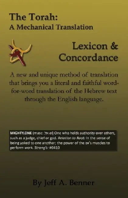 The Torah: A Mechanical Translation - Lexicon and Concordance by Jeff A. Benner