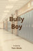 Bully Boy by Tom Wade