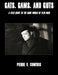 Gats, Gams, and Guts: A Field Guide to the Dark World of Film Noir by Pierre V. Comtois
