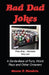 Bad Dad Jokes: A Da-Da Base of Puns, Word Plays and other Groaners by Steven P. Hendrix