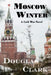Moscow Winter by Douglas Clark