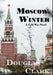 Moscow Winter by Douglas Clark