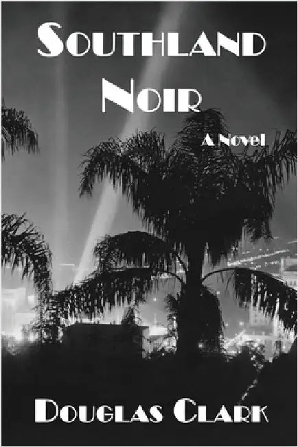 Southland Noir by Clark, Douglas