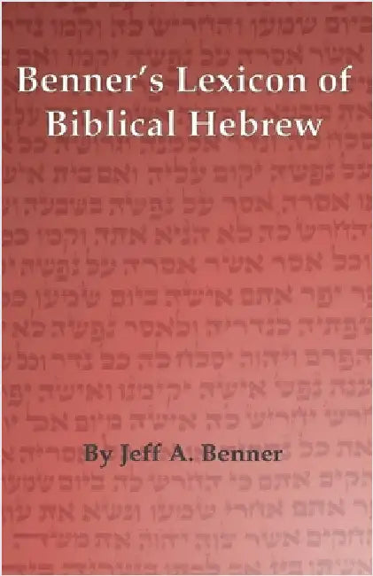 Benner's Lexicon of Biblical Hebrew by Benner, Jeff A.