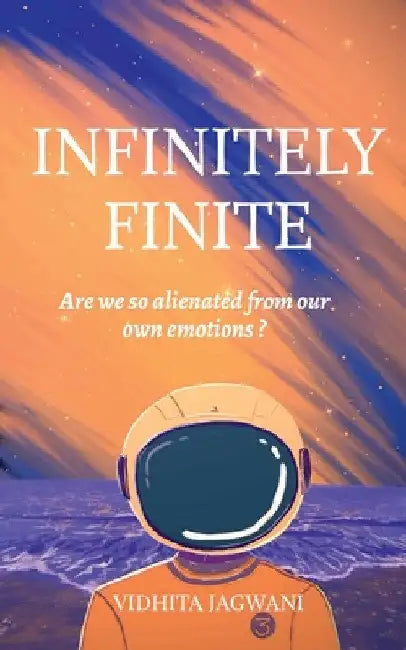 Infinitely Finite by Vidhita Jagwani