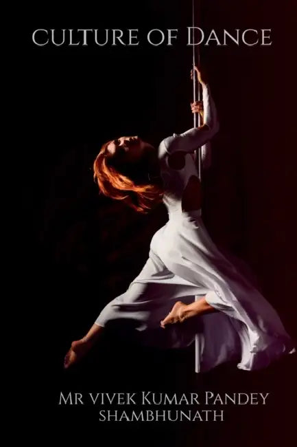 culture of Dance by Vivek Pandey