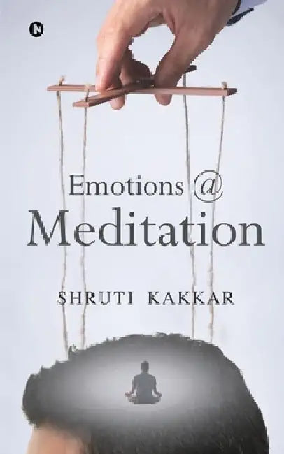 Emotions @ Meditation by Shruti Kakkar