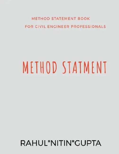 Method Statement Book: For Civil Engineer Professionals by Rahulnitingupta
