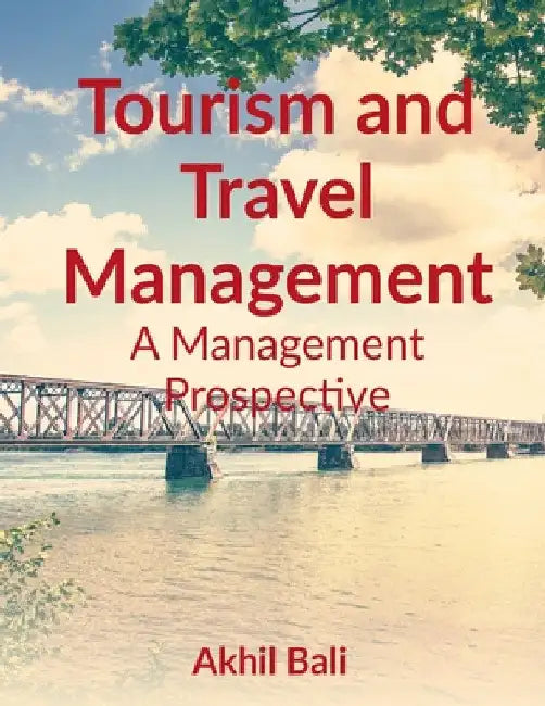 Tourism and Travel Management by Akhil Bali