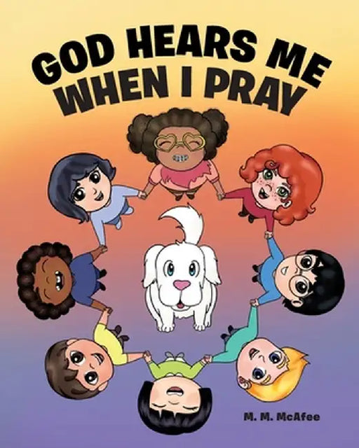 God Hears Me When I Pray by M. M. McAfee
