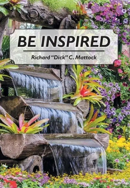 Be Inspired by Richard Dick C. Mattock