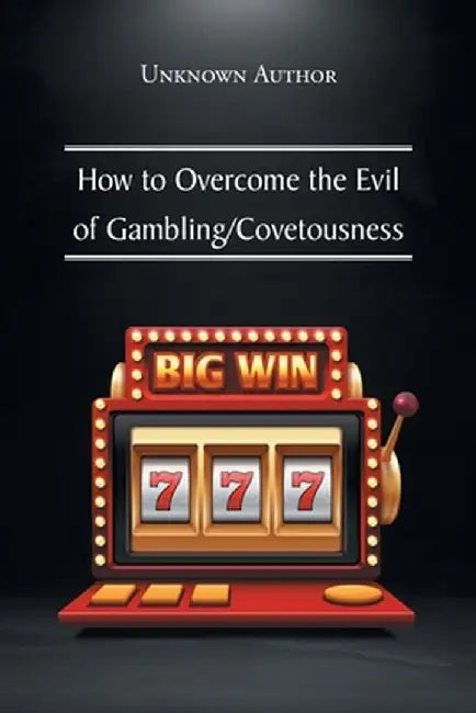 How to Overcome the Evil of Gambling/Covetousness by Unknown Author