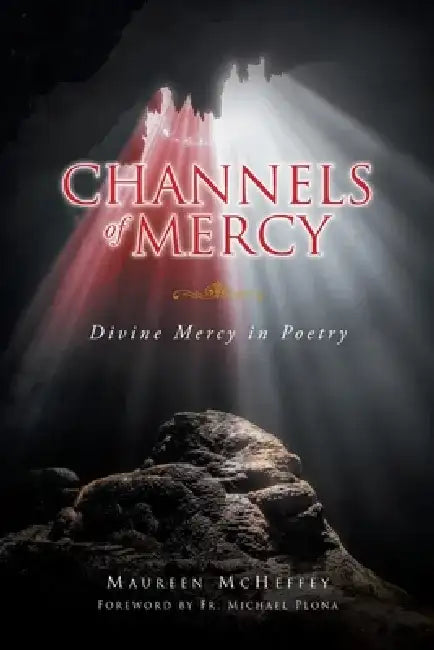 Channels of Mercy: Divine Mercy in Poetry by Maureen McHeffey