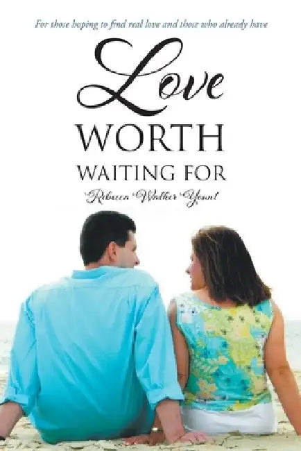 Love Worth Waiting For by Rebecca Walker Yount