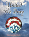 United We Pray: Communal Prayers for the Nation by Katherine Hurt