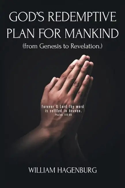 God's Redemptive Plan for Mankind by William Hagenburg