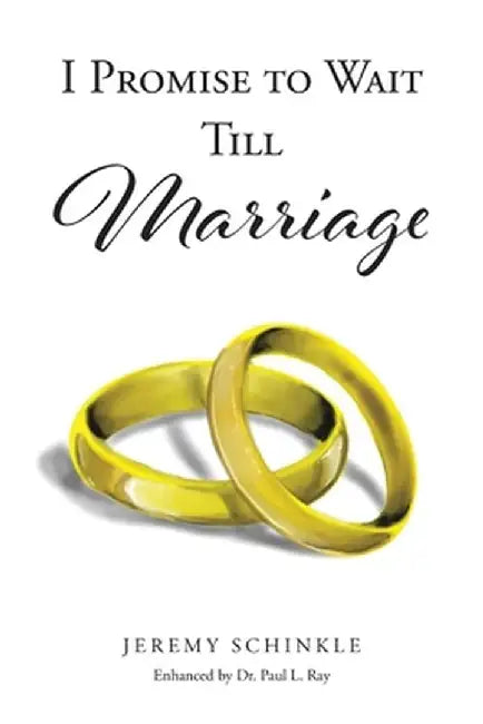 I Promise to Wait Till Marriage by Jeremy Schinkle