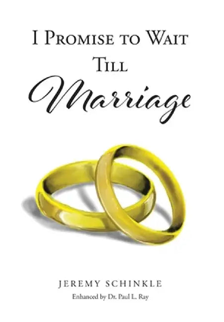 I Promise to Wait Till Marriage by Jeremy Schinkle
