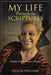 My Life Through the Scriptures: Feeling Free to Express Myself by Felicia Williams
