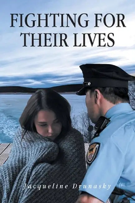 Fighting For Their Lives by Jacqueline Drunasky