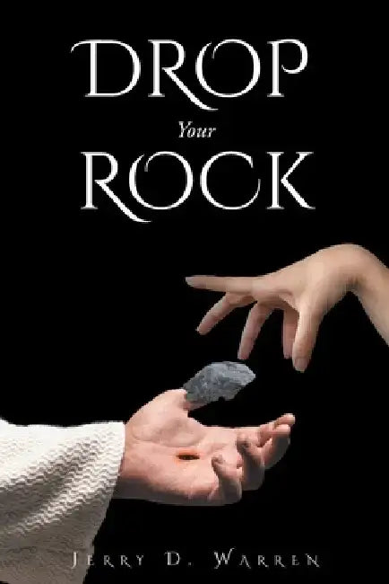 Drop Your Rock by Jerry D. Warren