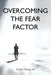 Overcoming the Fear Factor by Ernest, III Young