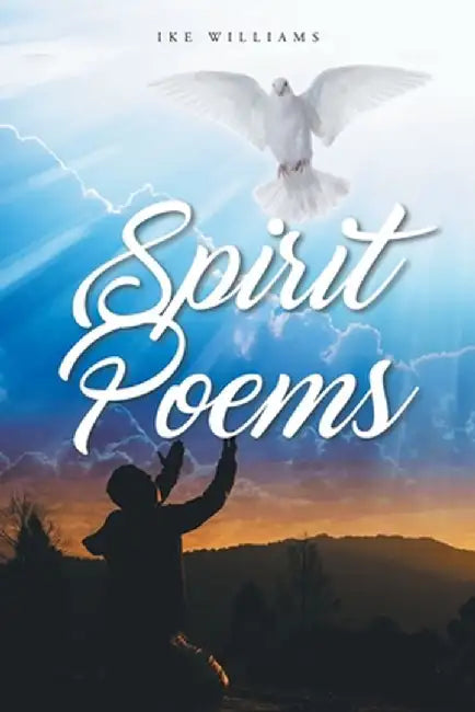 Spirit Poems by Ike Williams