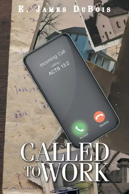 Called to Work by E. James DuBois