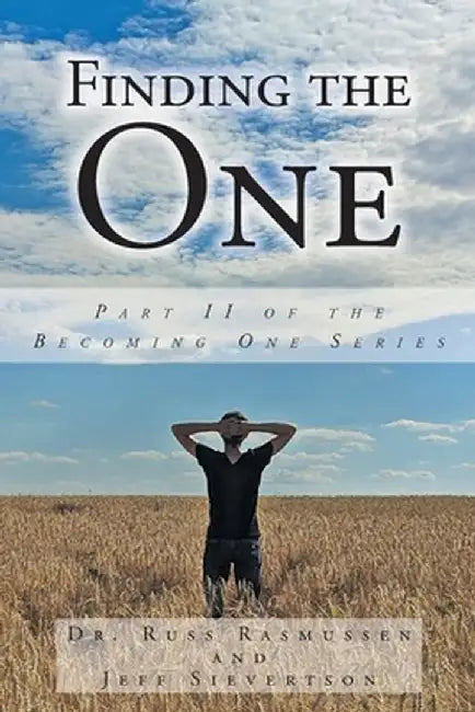 Finding the One: Part II of the Becoming One Series by Russ Rasmussen