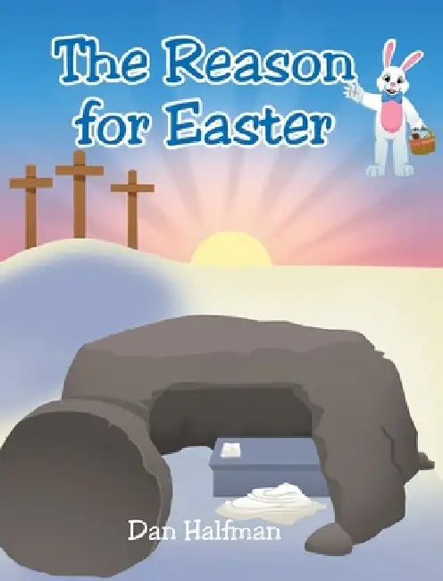 The Reason for Easter by Dan Halfman