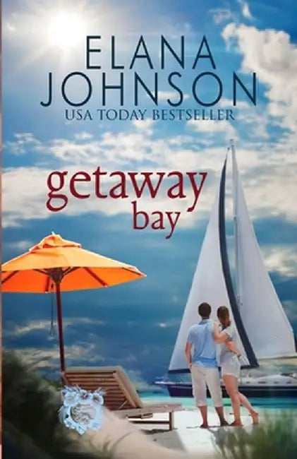 Getaway Bay: Clean Beach Billionaire Romance by Elana Johnson