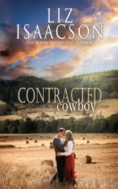 Contracted Cowboy: Sweet Western Romance & Family Saga by Liz Isaacson