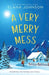 A Very Merry Mess: A Friends to Lovers Sweet RomCom by Elana Johnson