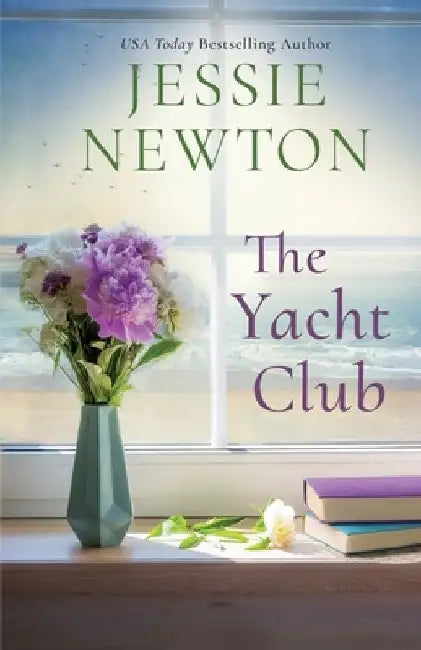 The Yacht Club: A Sweet Romantic Women's Friendship Fiction Novel by Jessie Newton