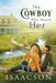 The Cowboy Who Heard Her: Sweet Workplace Romance & Small Town Saga by Liz Isaacson