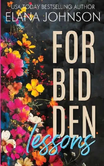Forbidden Lessons: An Instalove Romantic Suspense by Elana Johnson