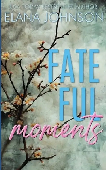 Fateful Moments: An Instalove Romantic Suspense by Elana Johnson
