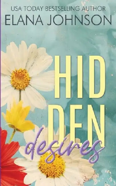 Hidden Desires: An Instalove Romantic Suspense by Elana Johnson