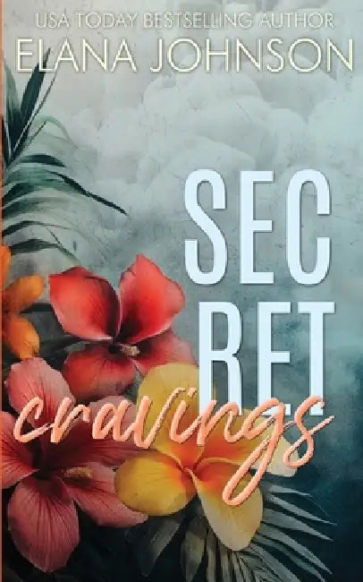 Secret Cravings: An Instalove Romantic Suspense by Elana Johnson