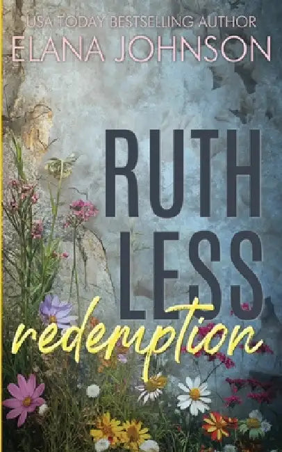 Ruthless Redemption: An Instalove Romantic Suspense by Elana Johnson