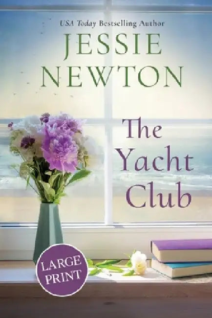 The Yacht Club: A Sweet Romantic Women's Friendship Fiction Novel by Jessie Newton