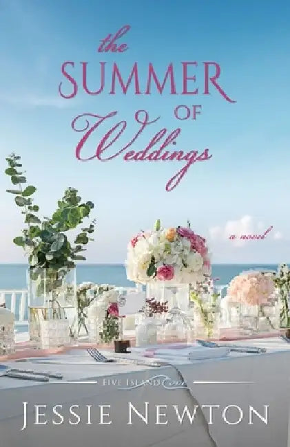 The Summer of Weddings: A Sweet Romantic Women's Fiction Novel by Jessie Newton