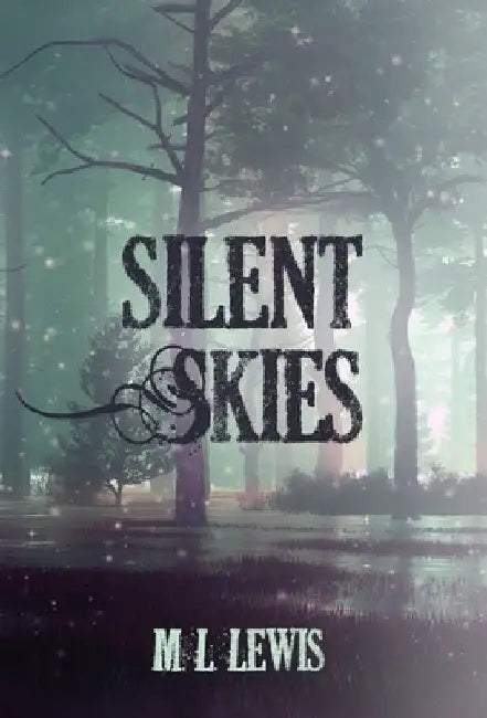 Silent Skies by M. L. Lewis