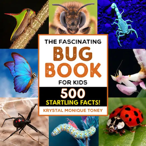 The Fascinating Bug Book for Kids by Krystal Monique Toney