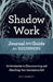 Shadow Work Journal and Guide for Beginners: An Introduction to Discovering and Healing Your Unconscious Self by Kelly Bramblett