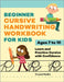 Beginner Cursive Handwriting Workbook for Kids: Learn and Practice Cursive with Confidence by Crystal Radke