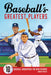 Baseball's Greatest Players: 10 Baseball Biographies for New Readers by Andrew Martin