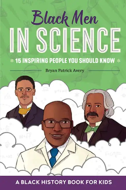 Black Men in Science: A Black History Book for Kids by Bryan Patrick Avery